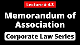 What is Memorandum of Association  Corporate Law Lectures 43 [upl. by Carli]