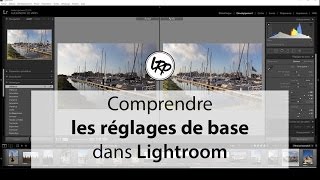 📷 Comprendre les Réglages de BASE sur LIGHTROOM  Cours 02 [upl. by Tiffi]