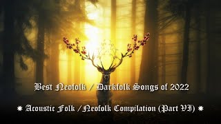 Best NeofolkDarkfolk Songs of 2022 [upl. by Hollinger]