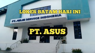 LOKER BATAM HARI INI PT ASUS IKLAN KOTA BATAM [upl. by Huxham]