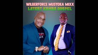 BEST OF WILBERFORCE MUSYOKA GREATEST HITS MIXX [upl. by Nhtanhoj]