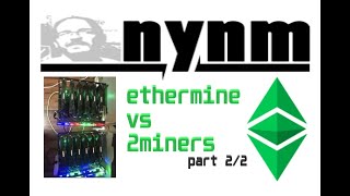 ETHERMINE VS 2MINERS ETC Part 22 [upl. by Eellehs258]