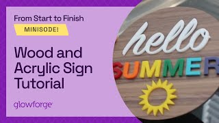 Wood and Acrylic Sign Tutorial with Glowforge [upl. by Niwdog]