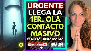 URGENTE 🔥 I Dan a conocer la 1ra OLA DE CONTACTO MASIVO Impactante mensaje Nicté Bustamante [upl. by Ahsyas]