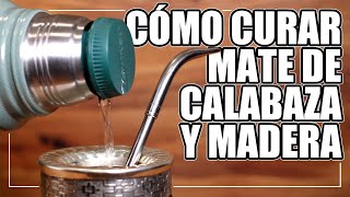 Cómo CURAR el MATE de Calabaza y Madera TÉCNICAS INFALIBLES [upl. by Nosidda]