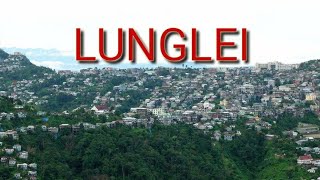 Lunglei  Mizoram  District [upl. by Farrar771]