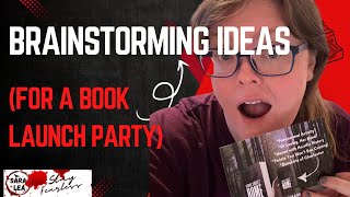 Brainstorming Ideas FOR a BOOK LAUNCH PARTY [upl. by Eniotna]