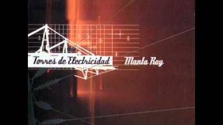 Torres de Electricidad  Manta Ray [upl. by Ecerahc]