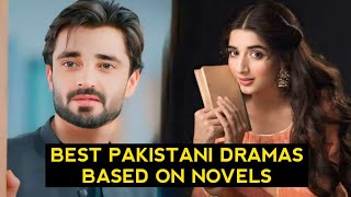 Top 8 Best Pakistani Dramas Based On Novels [upl. by Uhsoj]