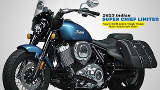 Super Chief Limited Simple Design Makes Iconic Style Shine  2023 Indian Super Chief Limited [upl. by Enaffit]