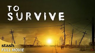 To Survive  PostApocalyptic Drama  Full Movie [upl. by Ecaj714]