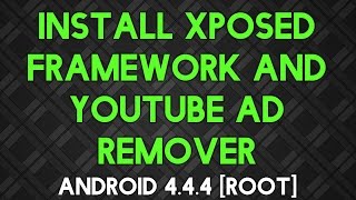 How to install Xposed Framework and remove YouTube Ads Android LOLLIPOP  ROOT [upl. by Cioban363]