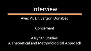 Interview avec Pr Dr Sargon Donabed [upl. by Ilse]