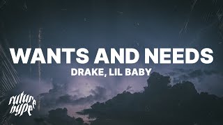 Drake  Wants and Needs Lyrics ft Lil Baby [upl. by Early]