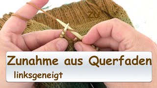 Links geneigte Zunahme aus Querfaden stricken [upl. by Imekawulo]