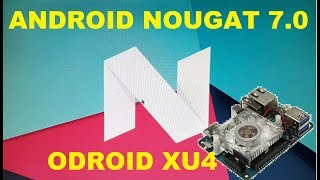 Installation of Android Nougat 71 on ODROID XU4 [upl. by Levania]