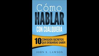 como hablar con cualquiera  10 CONSEJOS SECRETOS  audiolibro completo en español [upl. by Eednas]