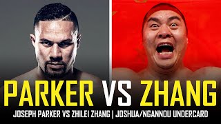 JOSEPH PARKER VS ZHILEI ZHANG  JOSHUANGANNOU UNDERCARD [upl. by Tterraj488]