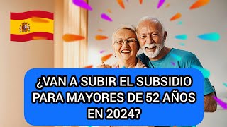 ¿Van a subir el subsidio para mayores de 52 años en 2024 [upl. by Yajnas407]