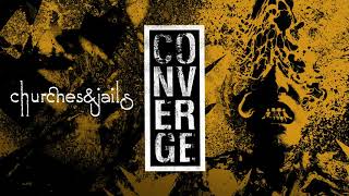 Converge  quotChurches and Jailsquot Full Album Stream [upl. by Atinod]