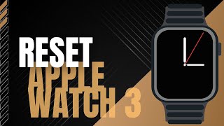 how to reset apple watch series 3 [upl. by Tine898]