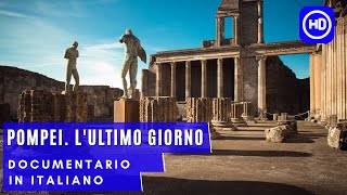 Pompei Lultimo giorno  Documentario Completo in Italiano  HD [upl. by Yemarej]