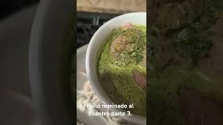 Pollo marinado al cilantro parte [upl. by Ruthanne]