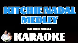 KITCHIE NADAL MEDLEYKITCHIE NADALKARAOKE [upl. by Oicram]