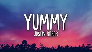 Justin Bieber  Yummy Lyrics [upl. by Efi]