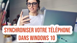 Comment relier et synchroniser votre téléphone dans Windows 10 [upl. by Bondie]