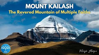 MOUNT KAILASH The Revered Mountain of Multiple Faiths [upl. by Sion]