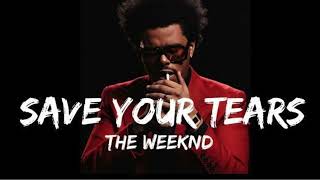 Save Your Tears  The Weeknd [upl. by Findlay]