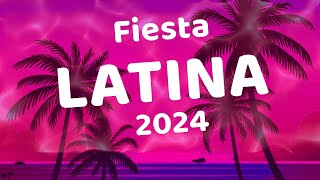 FIESTA LATINA 2024  MUSICA LATINA CANCIONES 2024  LAS MEJORES MEZCLAS DE MUSICA LATINA 2024 [upl. by Raskind449]