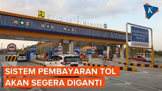 Sistem Pembayaran Tol Akan Diganti Menjadi Nontunai Nirsentuh [upl. by Violetta93]