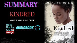 Summary of quot KINDRED quot By OCTAVIA E BUTLER Summary Audiobook  Review Best Books ClubQuick Read [upl. by Libre959]