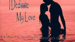 Michael Christopher  I Dedicate My Love [upl. by Notneiuq]