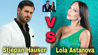 Stjepan Hauser VS Lola Astanova Lifestyle Comparison stjepanhauser lolaastanova FactsWithBilal [upl. by Nnaegroeg]