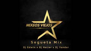 Segueta Mix Arcangel Dj Edwin x Dj Helier x Dj Yander MixeosViejos DjEdwin DjHelier DjYander [upl. by Ecinerev]