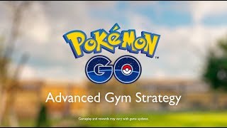 Pokémon GO  Advanced Gym Strategy [upl. by Nozicka806]