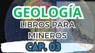 🌏LIBROS PARA MINEROS📚  CAP03  🦺GEOLOGÍA⛰🌋🗻⚒⛏ [upl. by Rowland]