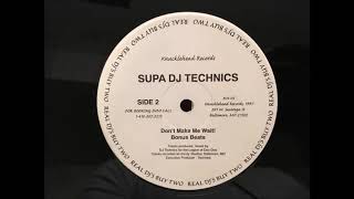 Supa Dj Technics  Dont Make Me Wait [upl. by Ahsinned]