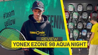 Review Yonex Ezone 98💥 La nueva Versión AQUA NIGHT es una locura😱  TennisPoint [upl. by Adnyleb]