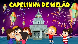 Capelinha de Melão  Cai cai balão  Festa Junina  Músicas Juninas [upl. by Krein]