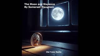 The Moon and Sixpence by William Somerset Maugham BBC RADIO DRAMA [upl. by Salina]