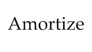 How to Pronounce Amortize [upl. by Eittam]