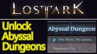 How to unlock the Lost Ark Abyssal dungeons and She Waits He Leaves quest [upl. by Pascoe903]