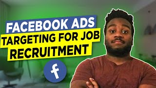 Facebook Ads For Job Recruitment  How to Target and Find Your Ideal Candidate [upl. by Gipsy209]