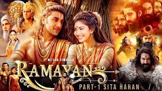 Ramayan Part 1 Full Movie In Hindi  Ranbir Kapoor Sai Pallavi amp Yash Epic  Review and facts [upl. by Obnukotalo903]