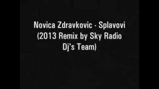 Novica Zdravkovic  Splavovi 2013 Remix by Sky Radio Djs Team [upl. by Nepets]