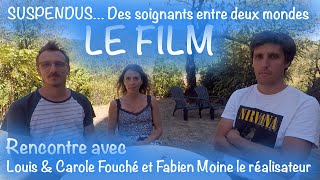 Suspendus Le Film  Rencontre avec Louis amp Carole Fouché et Fabien Moine le réalisateur [upl. by Ytisahc]